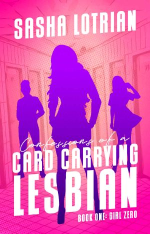 [Girl Zero 01] • Confessions of a Card Carrying Lesbian